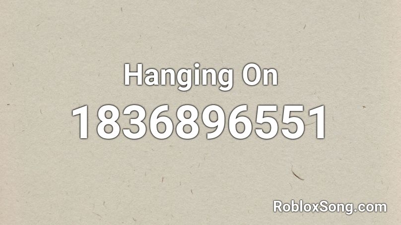 Hanging On Roblox ID