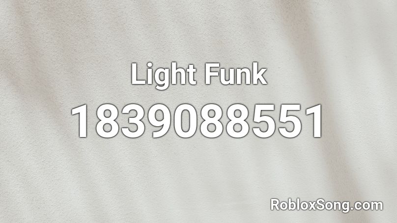 Light Funk Roblox ID