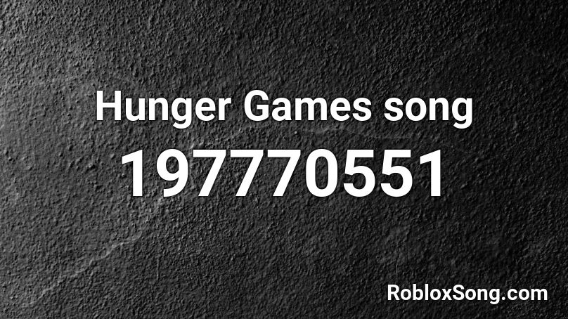 Hunger Games song Roblox ID