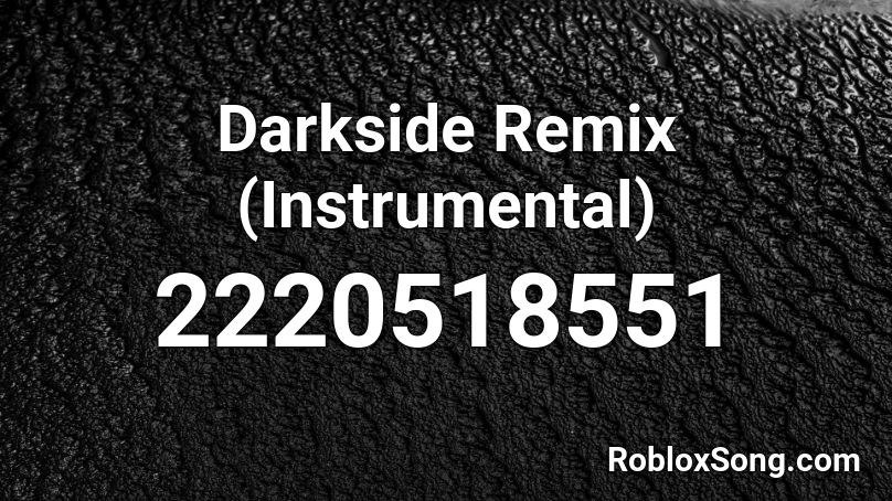 Darkside Remix Instrumental Roblox Id Roblox Music Codes - darkside id code for roblox