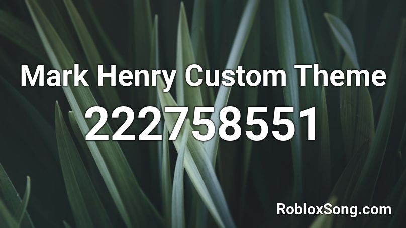 Mark Henry Custom Theme Roblox ID