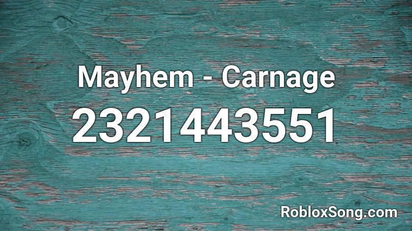 Mayhem - Carnage Roblox ID