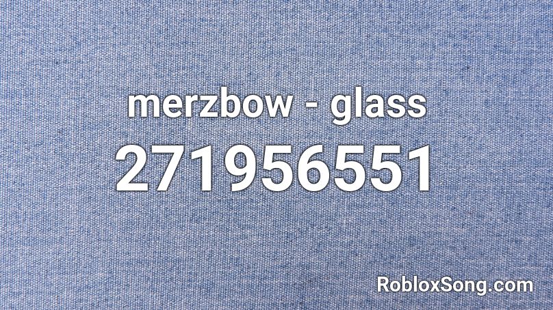 merzbow - glass Roblox ID