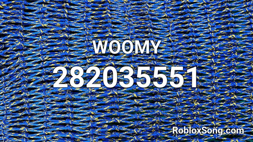 WOOMY Roblox ID