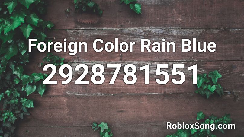  Foreign Color Rain Blue Roblox ID