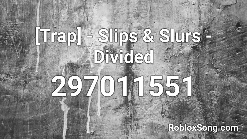 [Trap] - Slips & Slurs - Divided Roblox ID