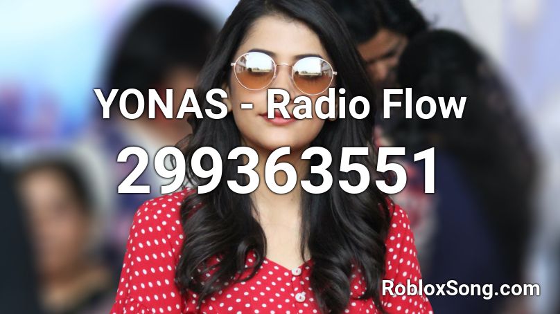 YONAS - Radio Flow Roblox ID