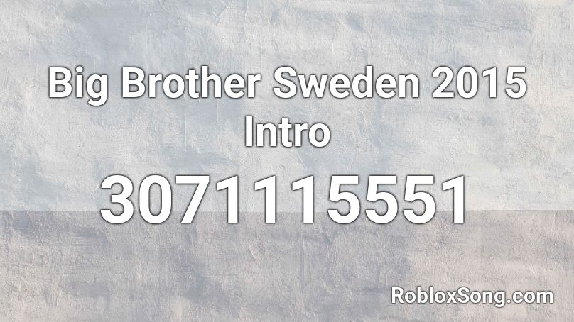 Big Brother Sweden 2015 Intro Roblox ID