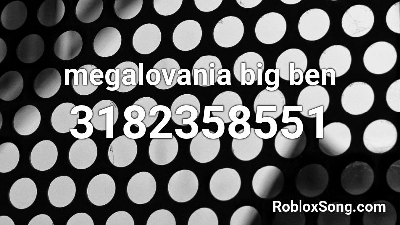 megalovania big ben Roblox ID