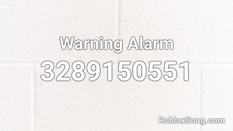 Warning Alarm Roblox ID