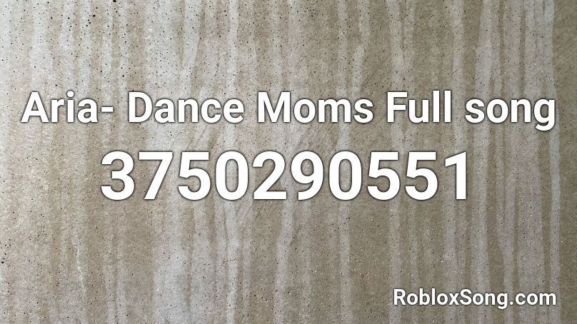 Aria Dance Moms Full Song Roblox Id Roblox Music Codes - roblox dance to music