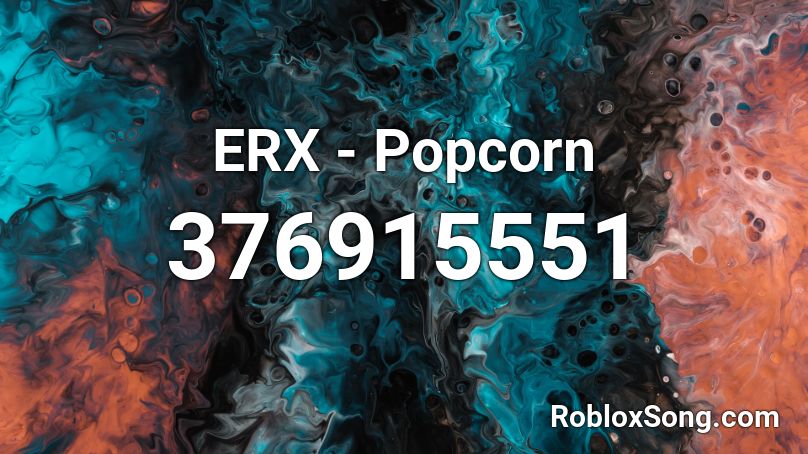 ERX - Popcorn  Roblox ID