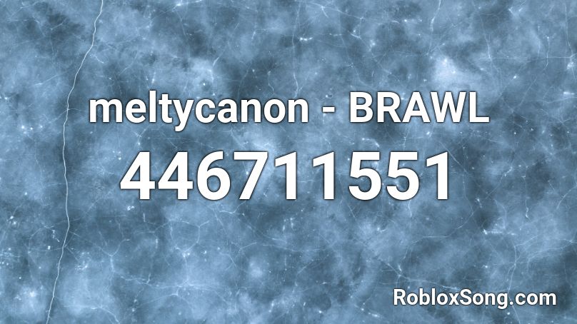 meltycanon - BRAWL Roblox ID