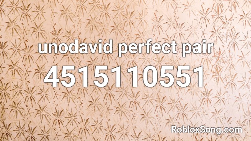 unodavid perfect pair Roblox ID