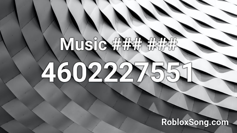 Music ### ### Roblox ID