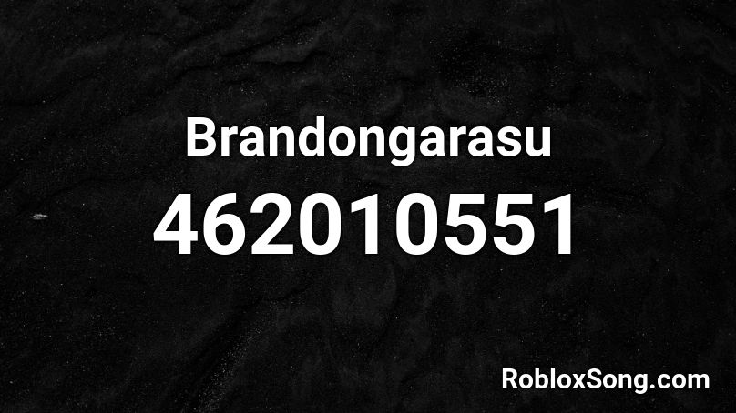 Brandongarasu Roblox ID