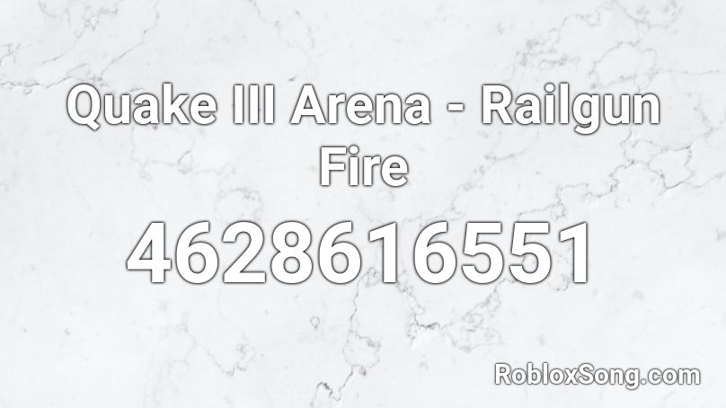 Quake III Arena - Railgun Fire Roblox ID