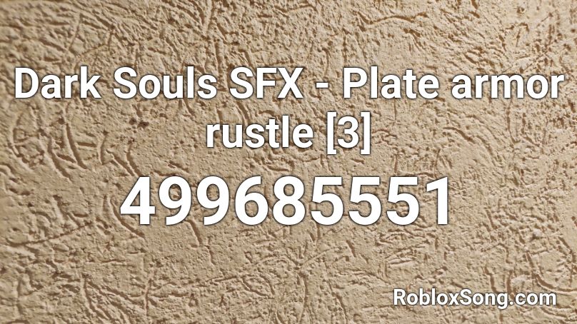 Dark Souls SFX - Plate armor rustle [3] Roblox ID