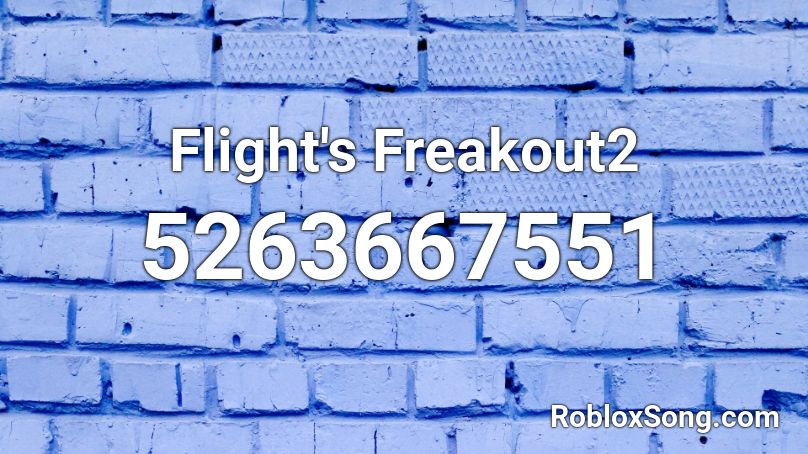 Flight's Freakout2 Roblox ID