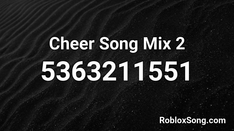 Cheer Song Mix 2 Roblox ID