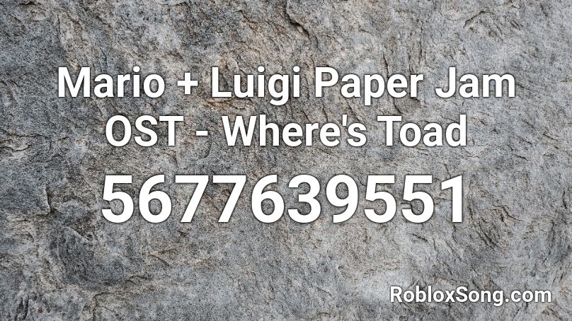 Mario + Luigi Paper Jam OST - Where's Toad Roblox ID