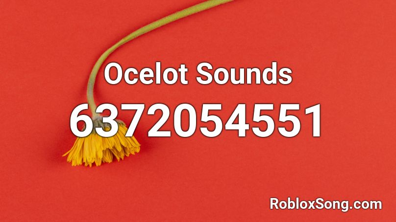 Ocelot Sounds Roblox ID