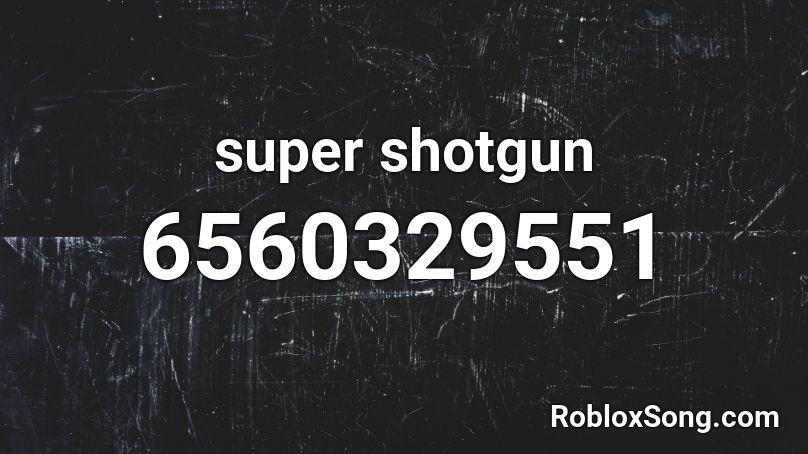 super shotgun Roblox ID