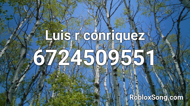 Luis r conriquez Roblox ID
