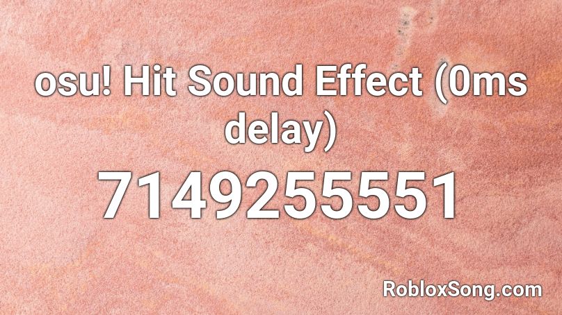 osu! Hit Sound Effect (0ms delay) Roblox ID