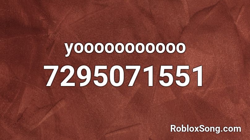 yooooooooooo Roblox ID