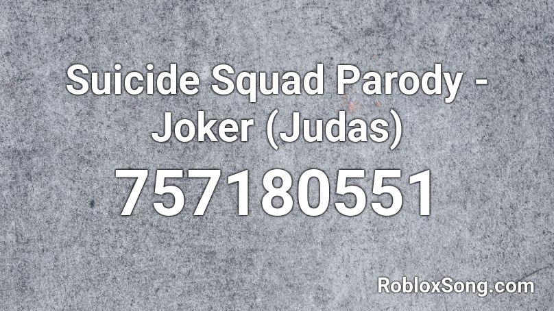 Suicide Squad Parody - Joker (Judas) Roblox ID