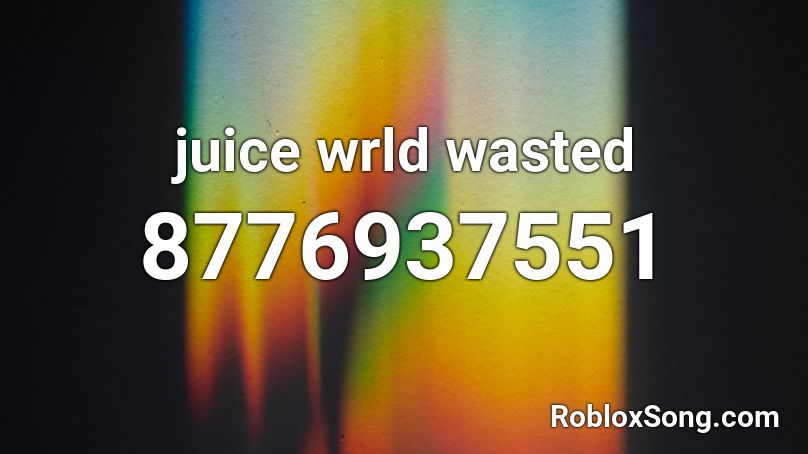 juice wrld wasted  Roblox ID
