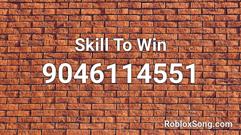 Skill To Win Roblox ID