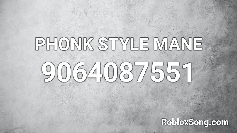 PHONK STYLE MANE Roblox ID