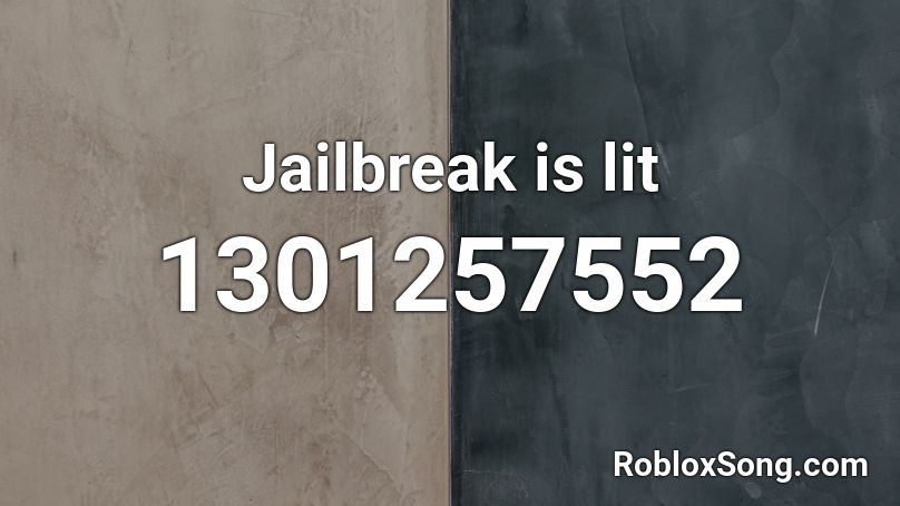 Jailbreak is lit Roblox ID