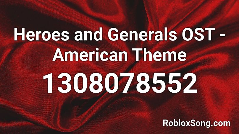 Heroes and Generals OST - American Theme Roblox ID
