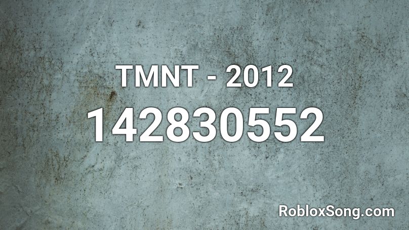 TMNT - 2012 Roblox ID