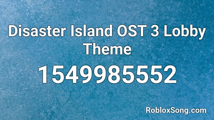 Disaster Island OST 3  Lobby Theme Roblox ID