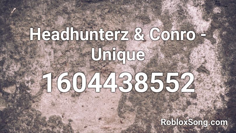 Headhunterz & Conro - Unique Roblox ID
