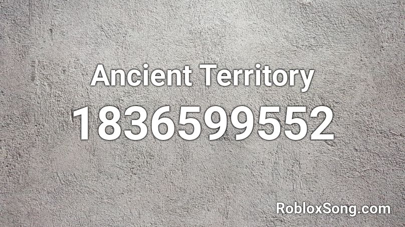 Ancient Territory Roblox ID