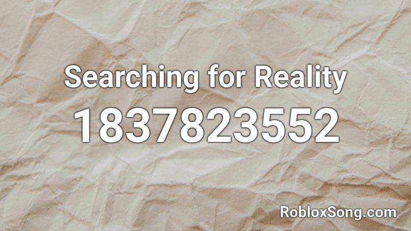 Searching for Reality Roblox ID