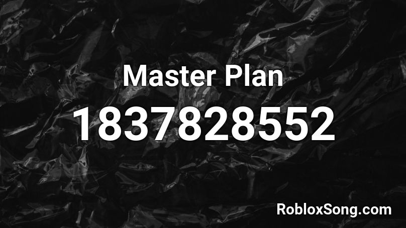 Master Plan Roblox ID