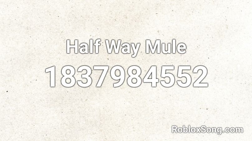 Half Way Mule Roblox ID