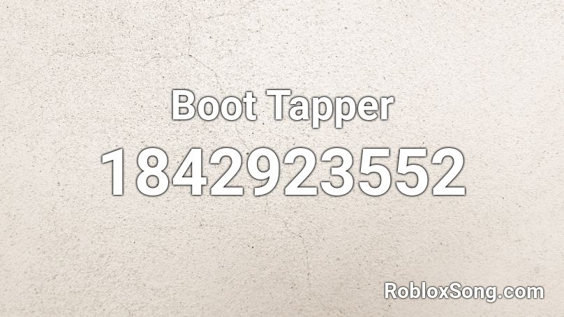 Boot Tapper Roblox ID