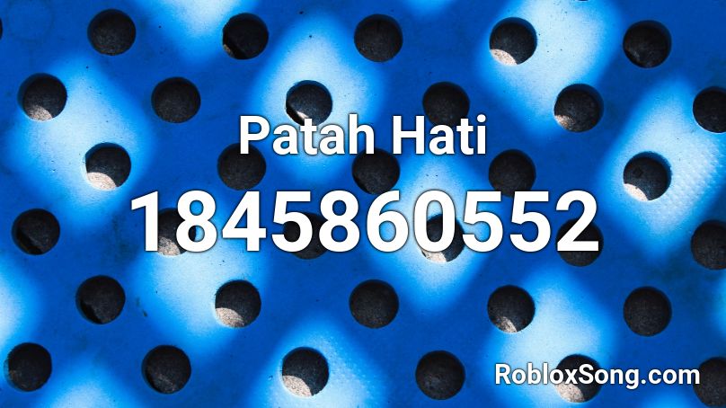 Patah Hati Roblox ID