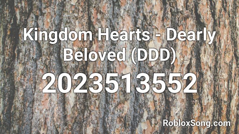Kingdom Hearts - Dearly Beloved (DDD) Roblox ID