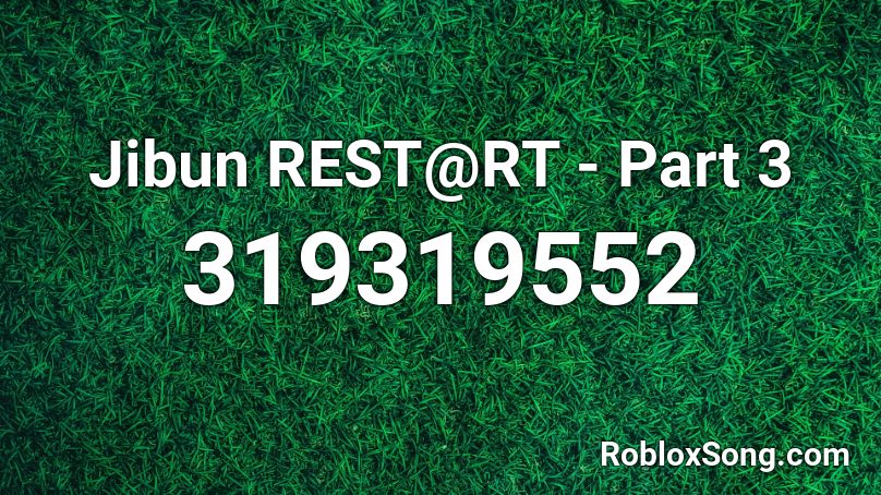 Jibun REST@RT - Part 3 Roblox ID