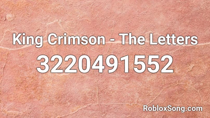 King Crimson - The Letters Roblox ID