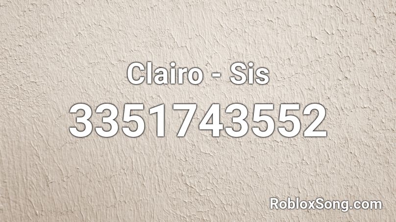 Clairo - Sis Roblox ID