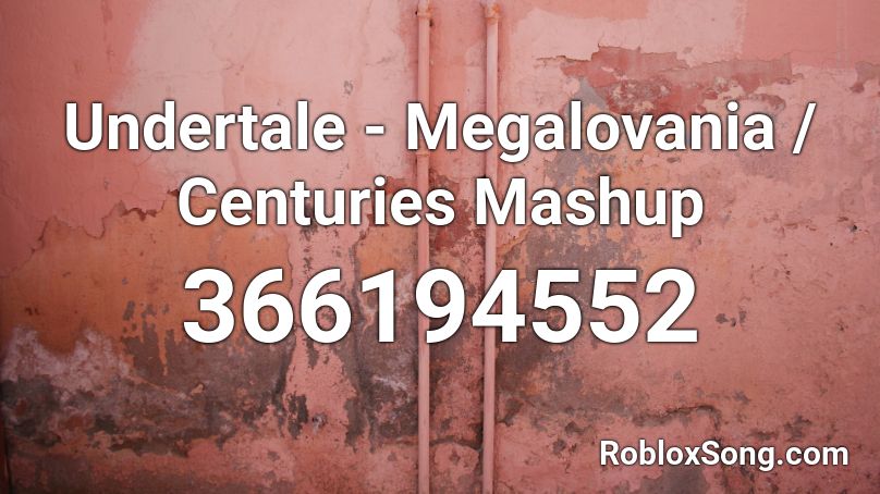 Undertale Megalovania Centuries Mashup Roblox Id Roblox Music Codes - roblox centuries music code